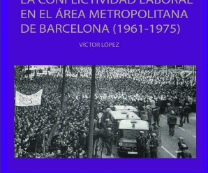 Presentación del Libro: La Conflictividad laboral en el área metropolitana de Barcelona (1961-1975)Presentació del Llibre: La Conflictividad laboral en el área metropolitana de Barcelona (1961-1975)