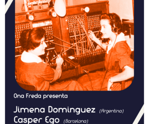 Ona Freda Presenta:Jimena Dominguez+Casper EgoOna Freda Presenta:Jimena Dominguez+Casper Ego